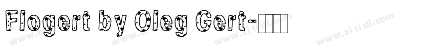 Flogert by Oleg Gert字体转换